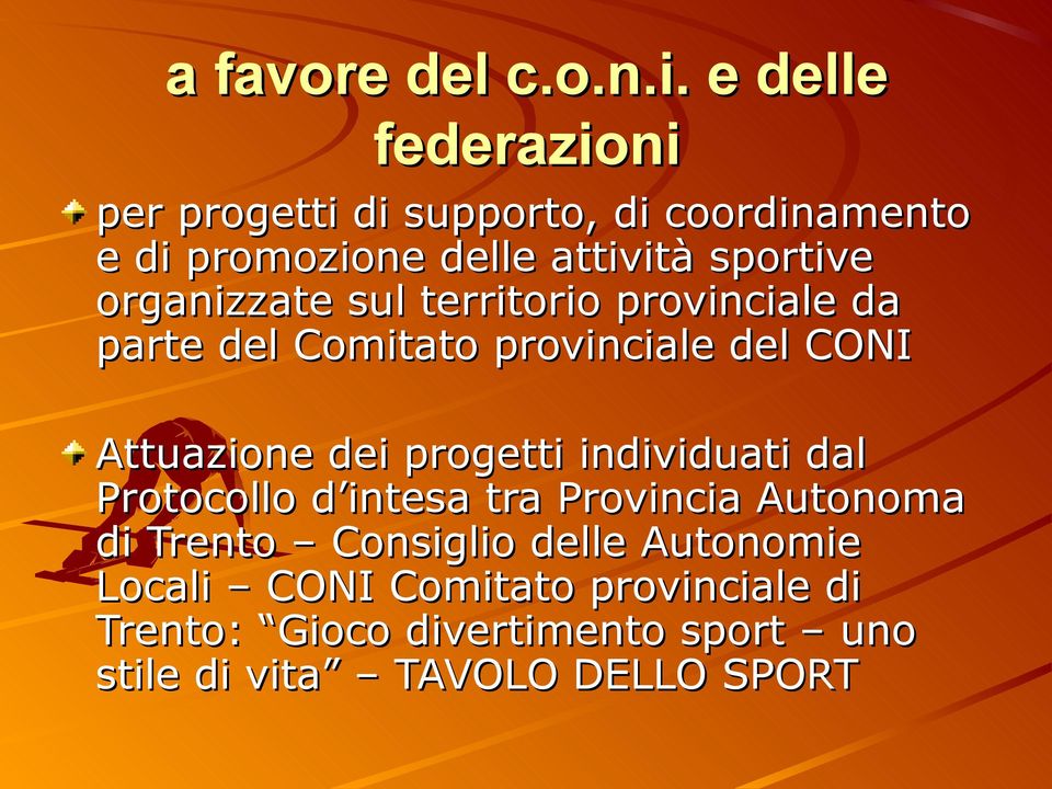 organizzate sul territorio provinciale da parte del Comitato provinciale del CONI Attuazione dei progetti