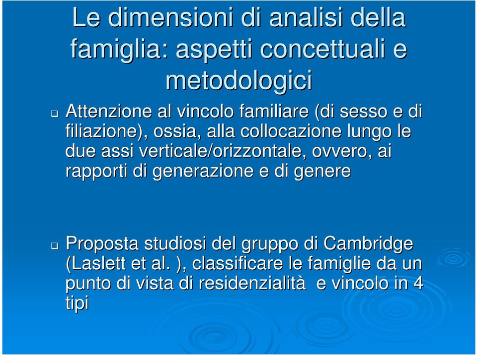 verticale/orizzontale, ovvero, ai rapporti di generazione e di genere Proposta studiosi del gruppo