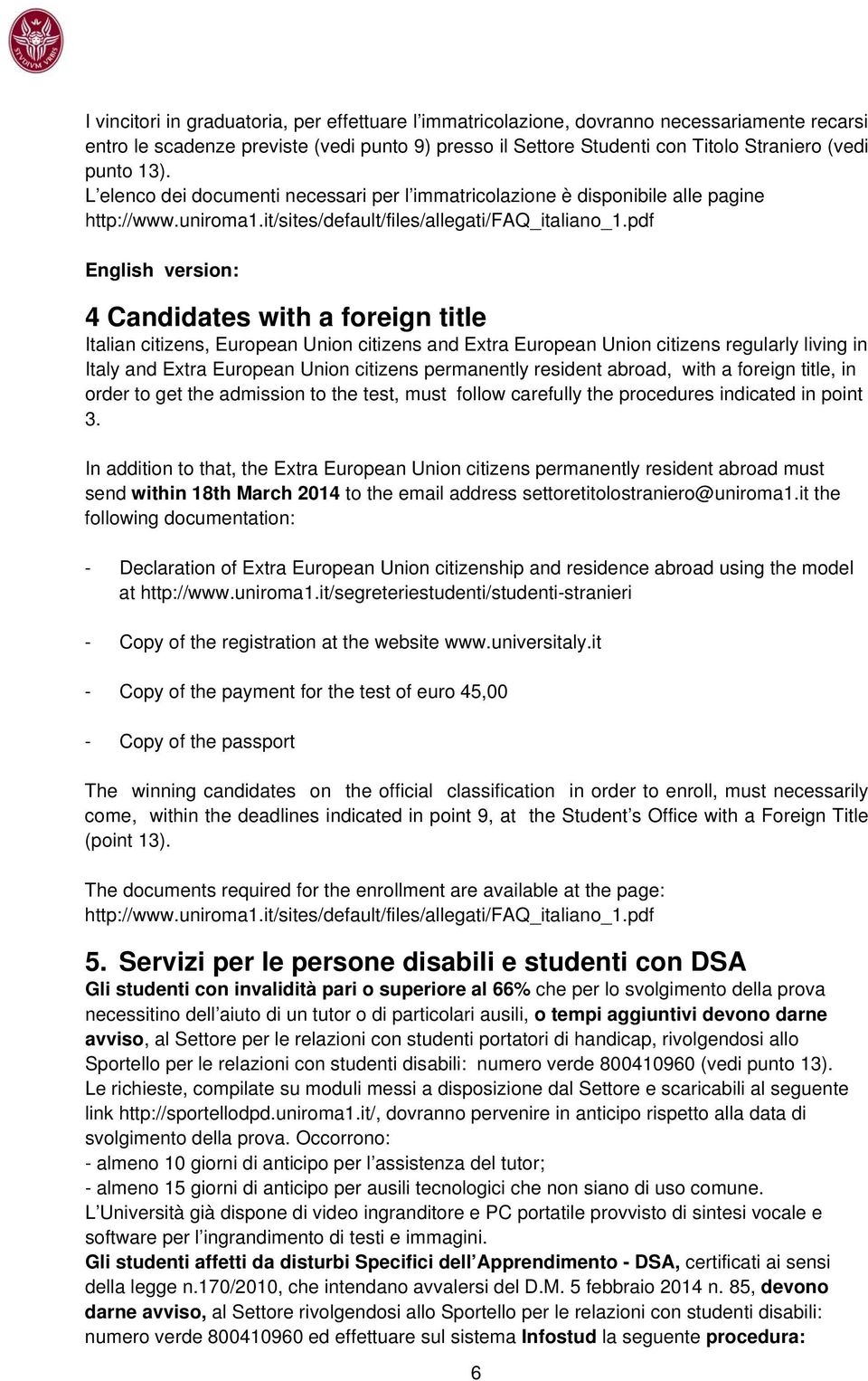 pdf English version: 4 Candidates with a foreign title Italian citizens, European Union citizens and Extra European Union citizens regularly living in Italy and Extra European Union citizens