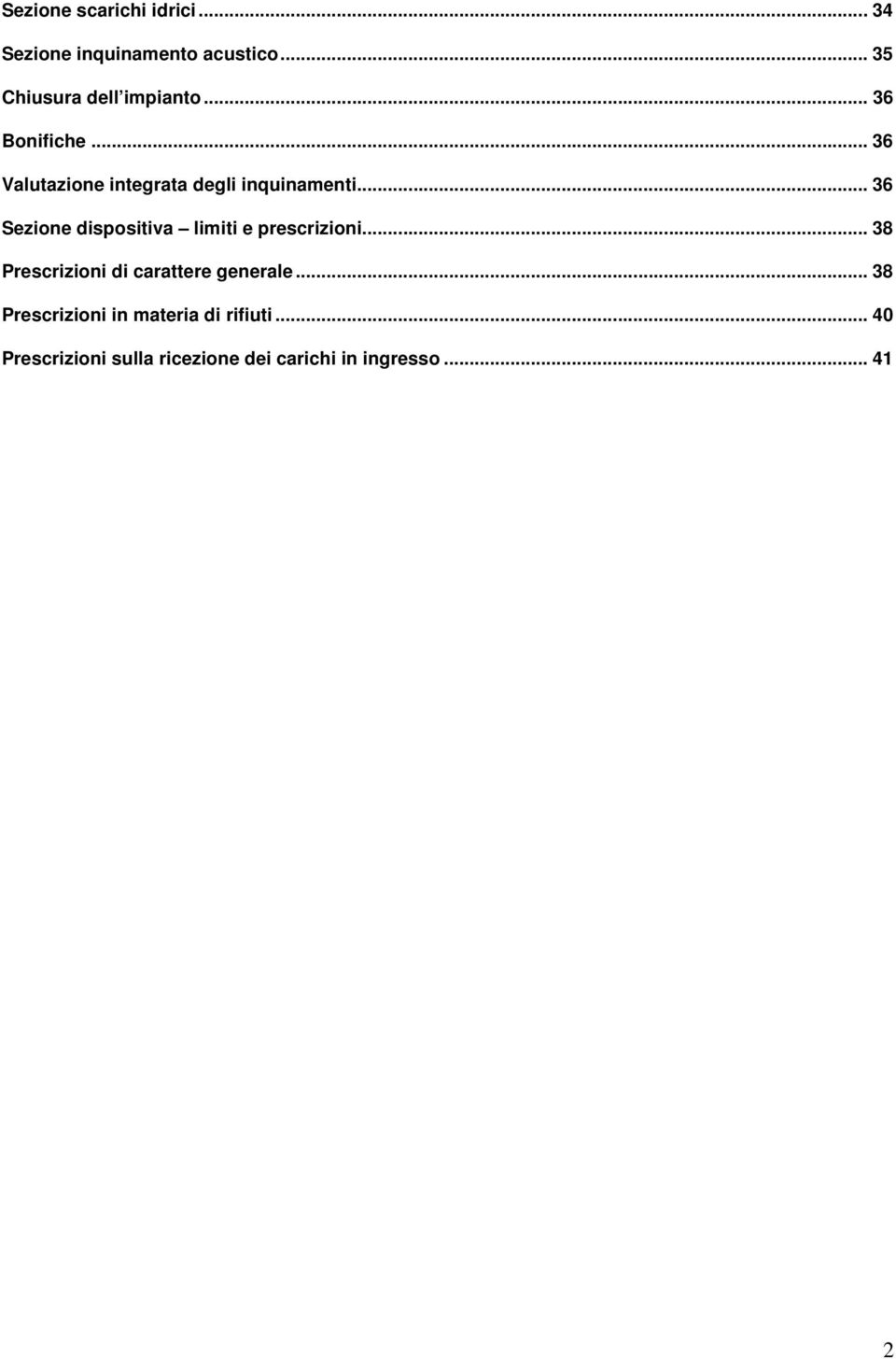 .. 36 Sezione dispositiva limiti e prescrizioni... 38 Prescrizioni di carattere generale.