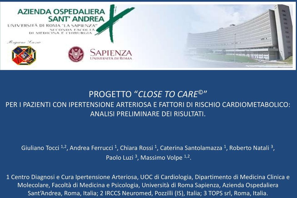 1 Centro Diagnosi e Cura Ipertensione Arteriosa, UOC di Cardiologia, Dipartimento di Medicina Clinica e Molecolare, Facoltà di Medicina e