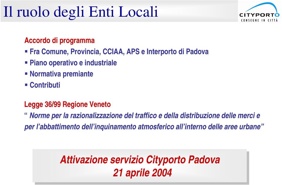 per la razionalizzazione del traffico e della distribuzione delle merci e per l abbattimento dell