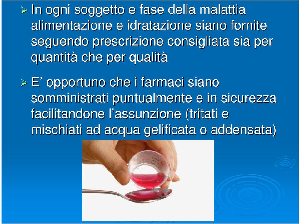 E opportuno che i farmaci siano somministrati puntualmente e in sicurezza