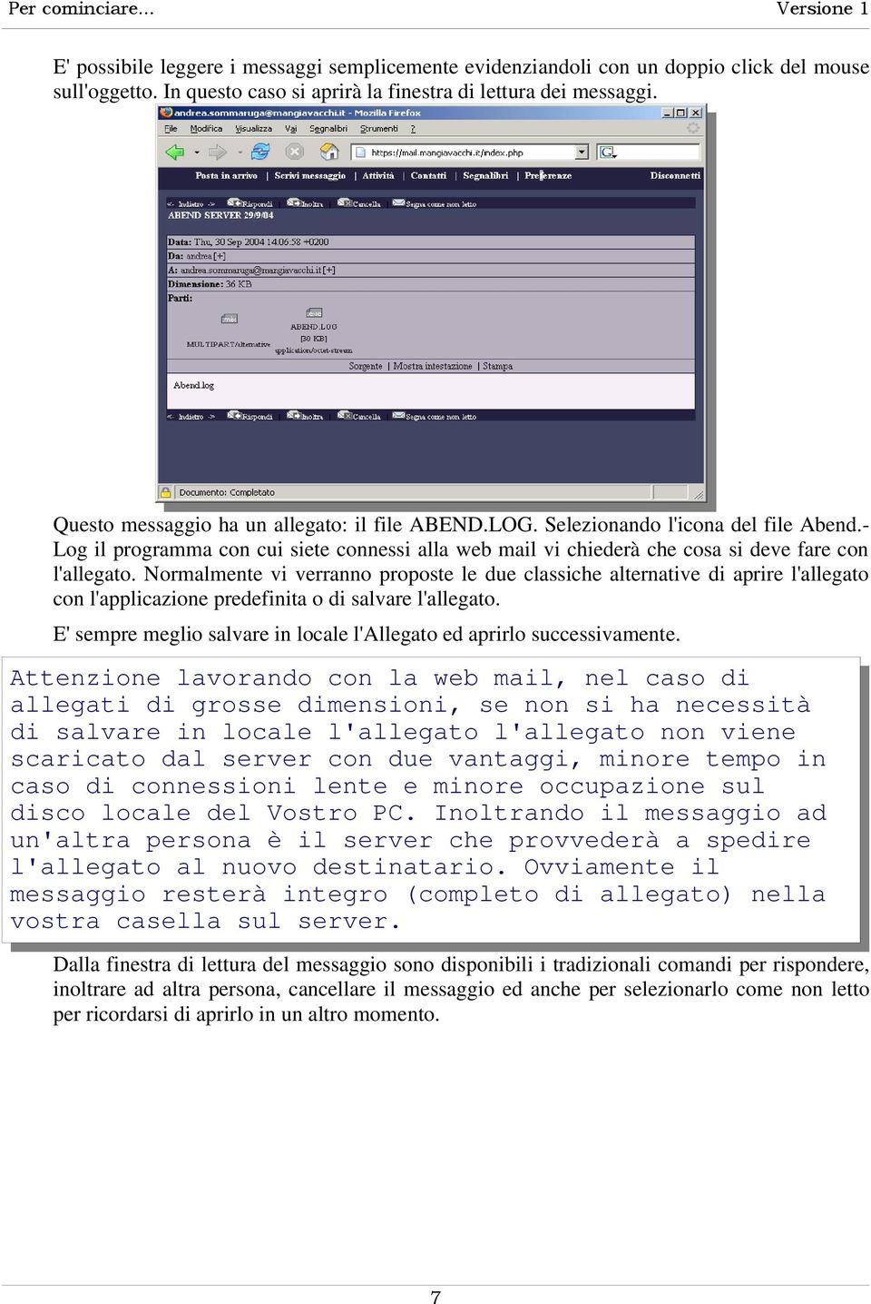 Normalmente vi verranno proposte le due classiche alternative di aprire l'allegato con l'applicazione predefinita o di salvare l'allegato.