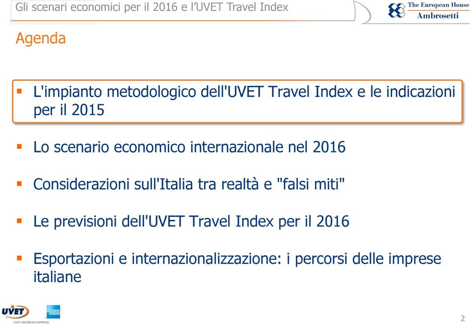 sull'italia tra realtà e "falsi miti" Le previsioni dell'uvet Travel Index