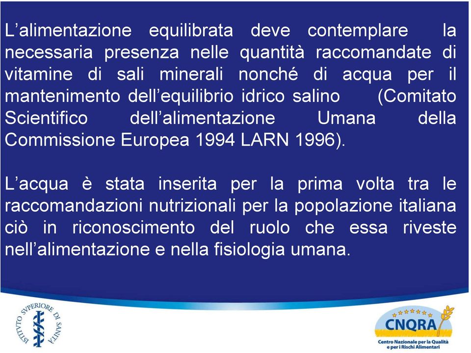 Umana della Commissione Europea 1994 LARN 1996).