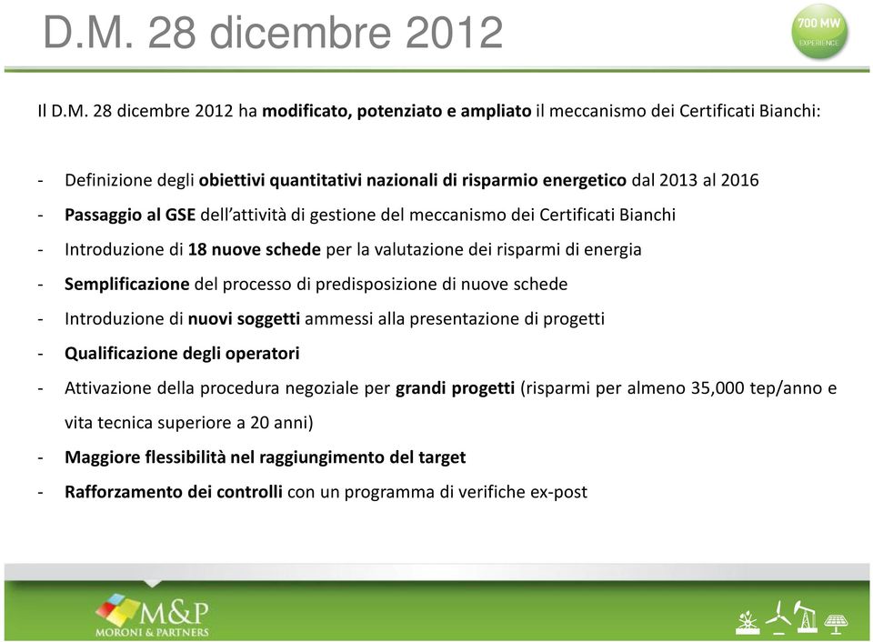 processo di predisposizione di nuove schede - Introduzione di nuovi soggetti ammessi alla presentazione di progetti - Qualificazione degli operatori - Attivazione della procedura negoziale per grandi