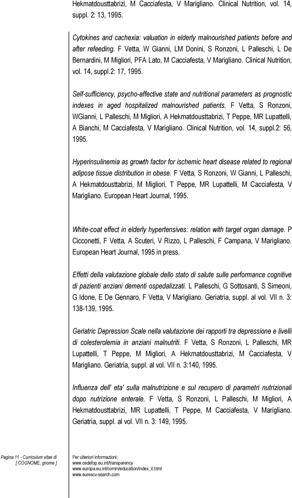 Self-sufficiency, psycho-affective state and nutritional parameters as prognostic indexes in aged hospitalized malnourished patients.