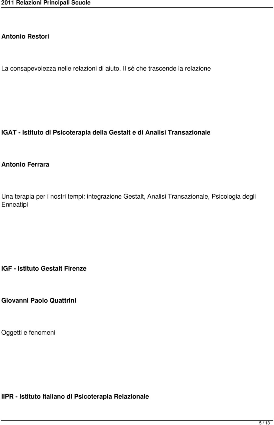 Transazionale Antonio Ferrara Una terapia per i nostri tempi: integrazione Gestalt, Analisi