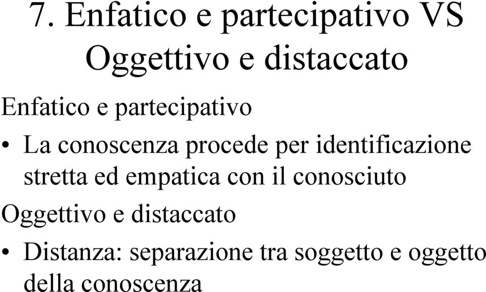 identificazione stretta ed empatica con il conosciuto