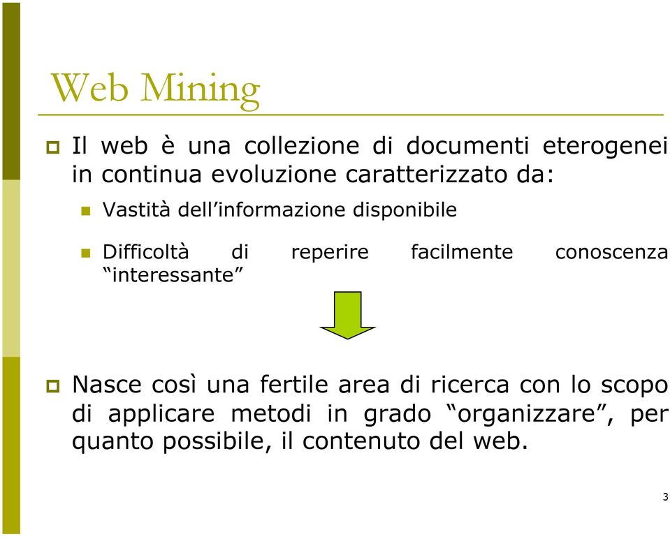 facilmente conoscenza interessante Nasce così una fertile area di ricerca con lo