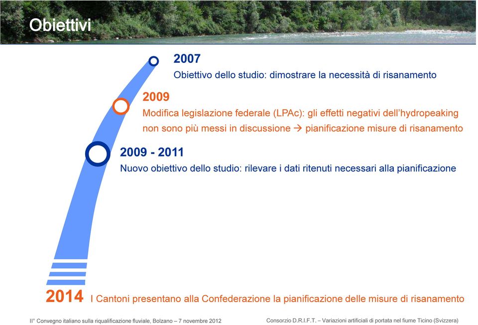 pianificazione misure di risanamento Nuovo obiettivo dello studio: rilevare i dati ritenuti necessari