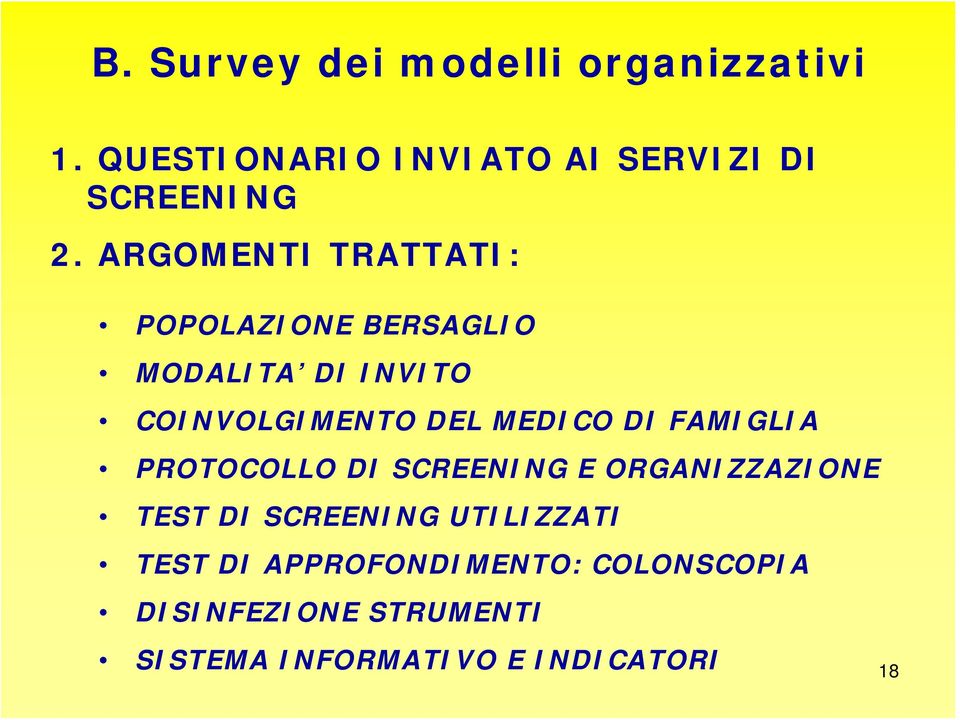 DI FAMIGLIA PROTOCOLLO DI SCREENING E ORGANIZZAZIONE TEST DI SCREENING UTILIZZATI TEST