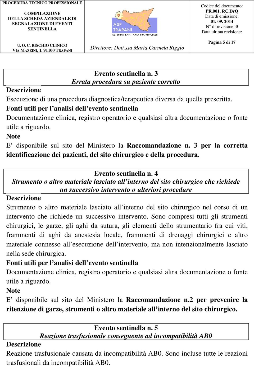 3 per la corretta identificazione dei pazienti, del sito chirurgico e della procedura. Evento sentinella n.