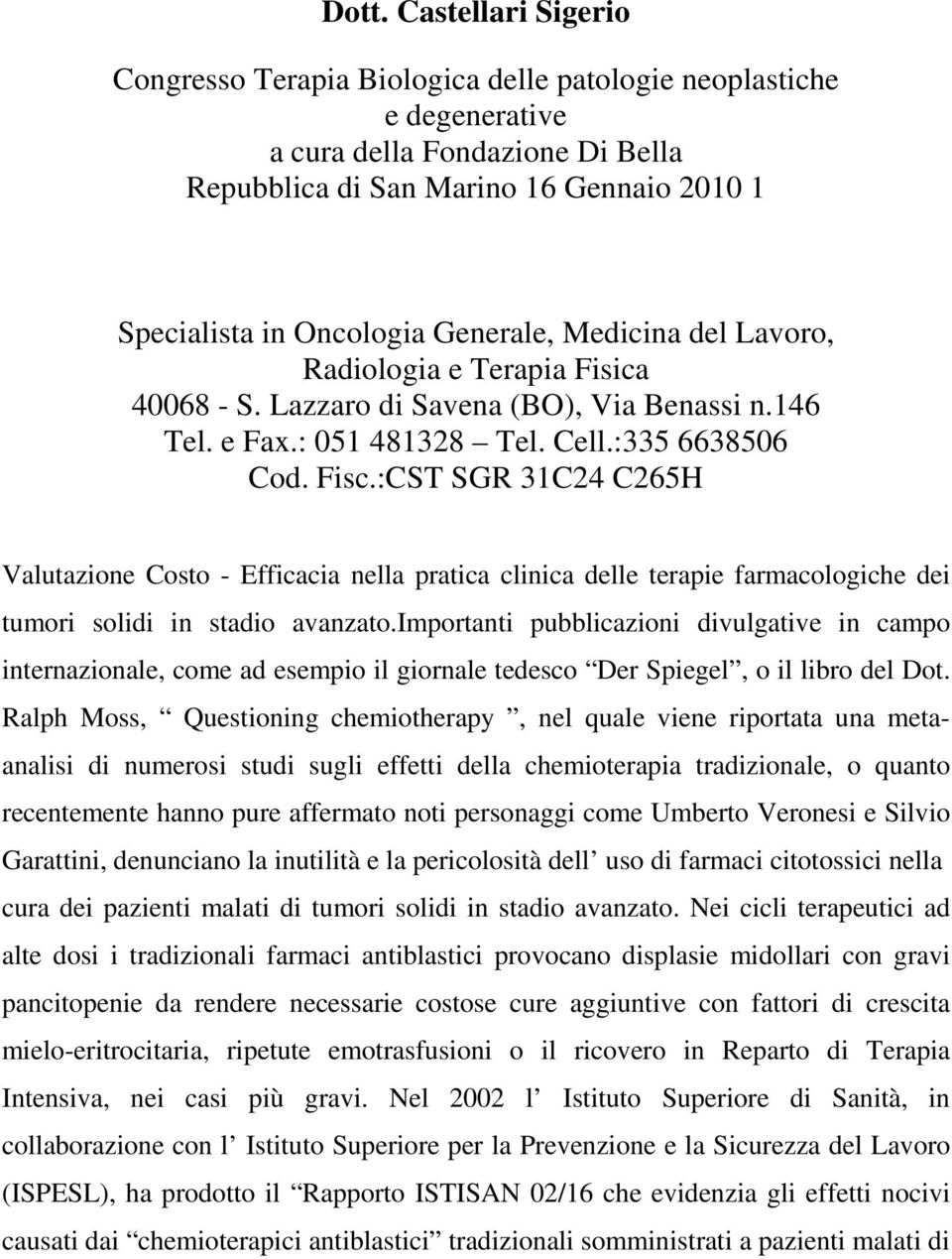 :CST SGR 31C24 C265H Valutazione Costo - Efficacia nella pratica clinica delle terapie farmacologiche dei tumori solidi in stadio avanzato.