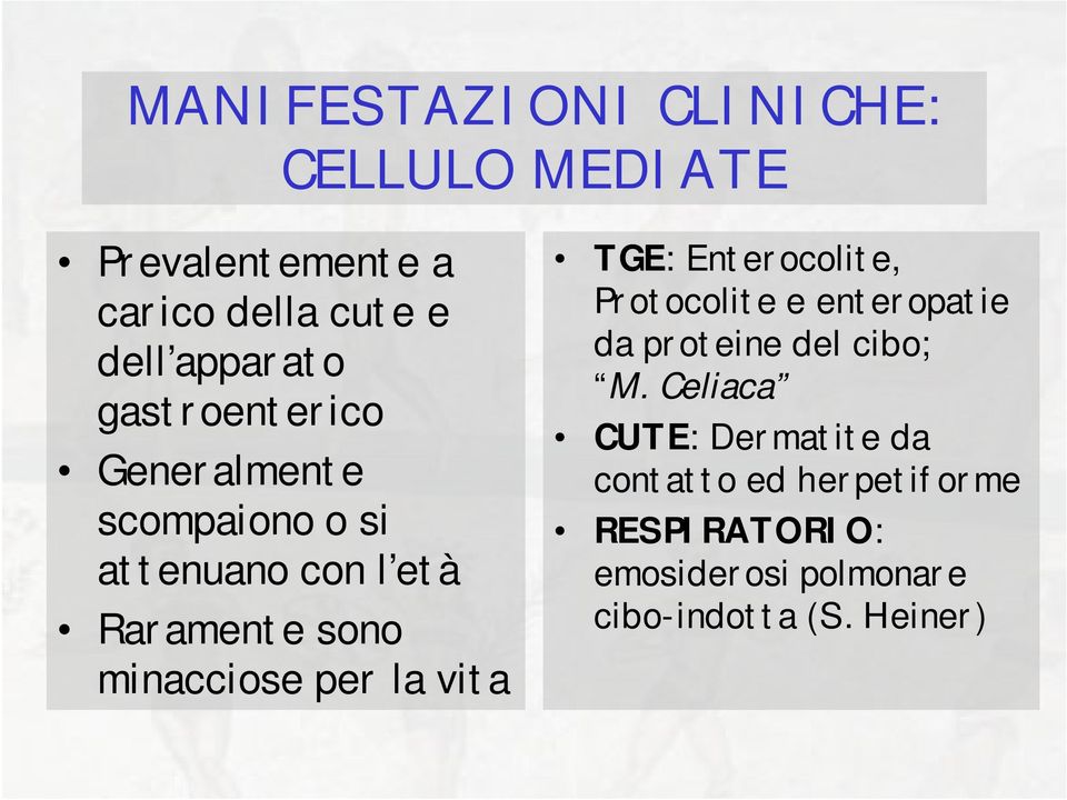 la vita TGE: Enterocolite, Protocolite e enteropatie da proteine del cibo; M.