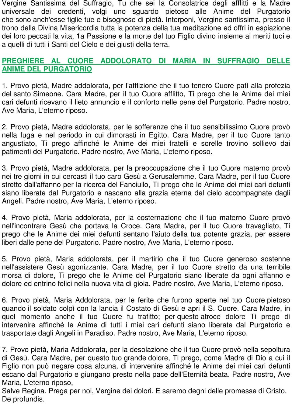 Interponi, Vergine santissima, presso il trono della Divina Misericordia tutta la potenza della tua meditazione ed offri in espiazione dei loro peccati la vita, 1a Passione e la morte del tuo Figlio