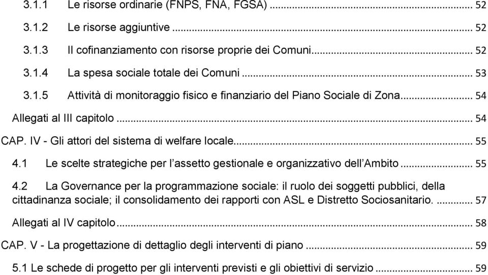 1 Le scelte strategiche per l assetto gestionale e organizzativo dell Ambito... 55 4.