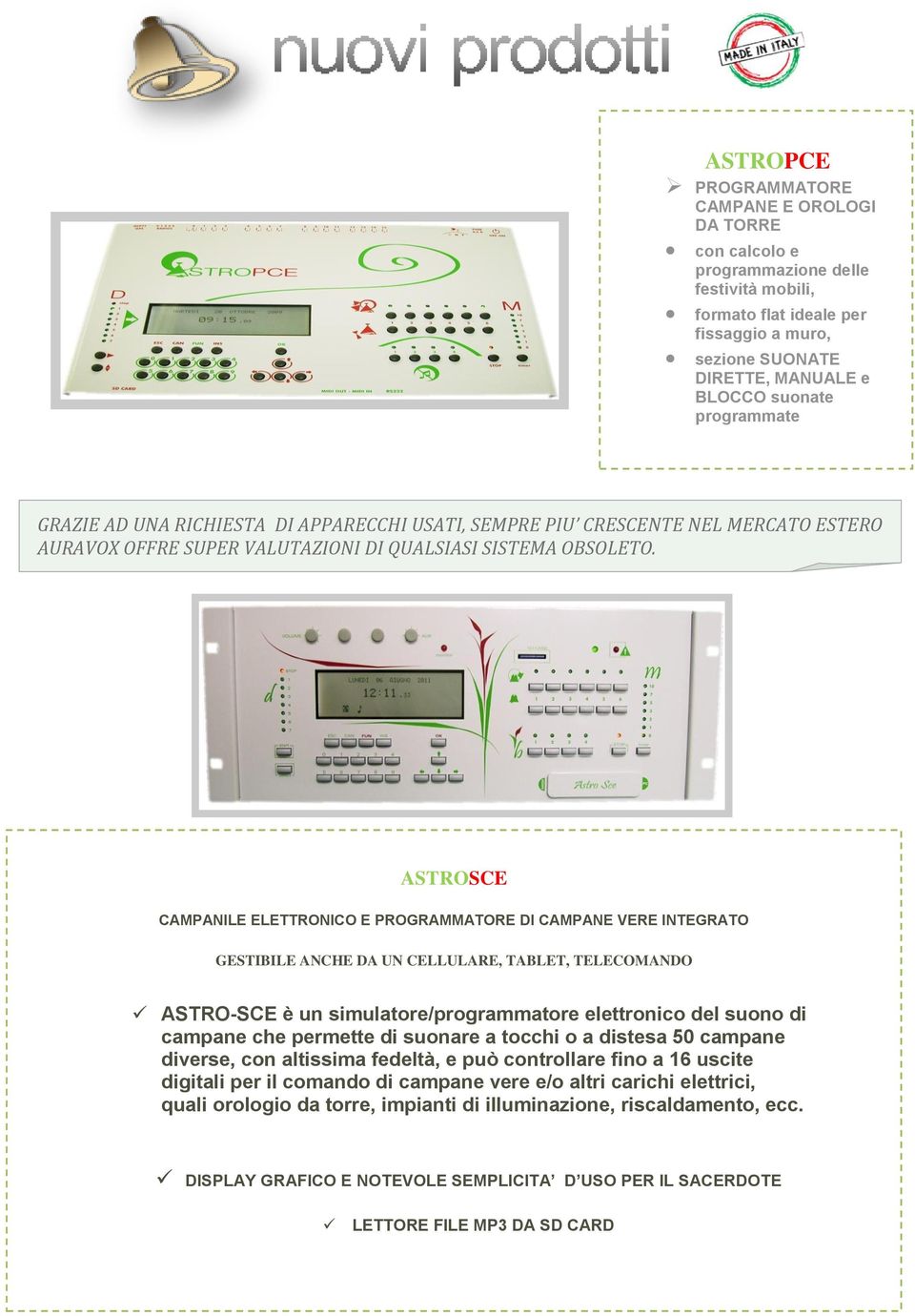 SISTEMI OBSOLETI ASTROSCE CAMPANILE ELETTRONICO E PROGRAMMATORE DI CAMPANE VERE INTEGRATO GESTIBILE ANCHE DA UN CELLULARE, TABLET, TELECOMANDO ASTRO-SCE è un simulatre/prgrammatre elettrnic del sun