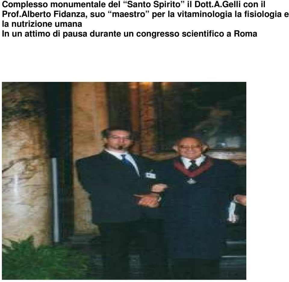 Alberto Fidanza, suo maestro per la vitaminologia la