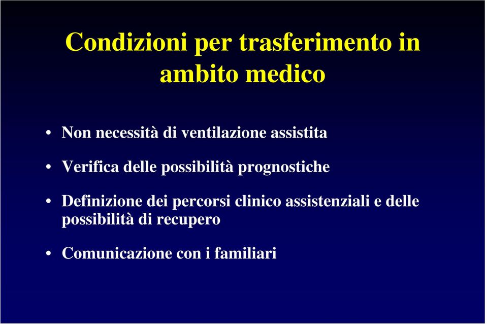 possibilità prognostiche Definizione dei percorsi clinico