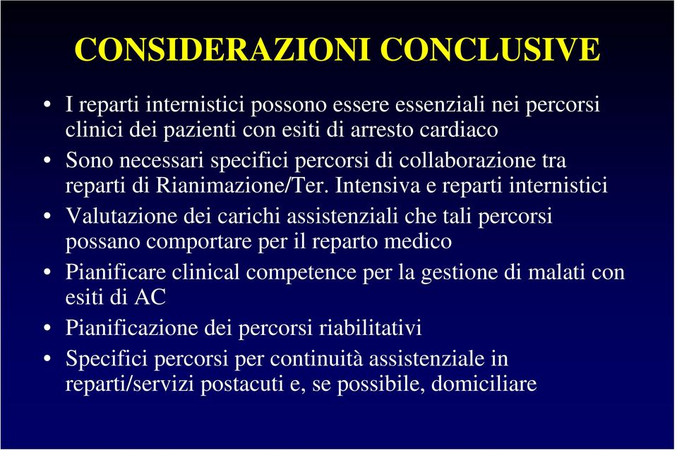 Intensiva e reparti internistici Valutazione dei carichi assistenziali che tali percorsi possano comportare per il reparto medico Pianificare