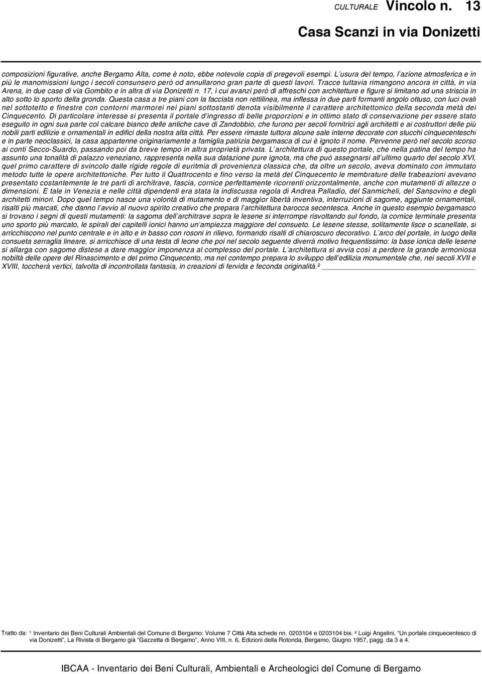 ad u a striscia i a t s tt sp rt de a gr da Questa casa a tre pia i c a facciata retti i ea a i f essa i due parti f r a ti a g ttus c uci va i e s tt tett e fi estre c c t r i ar rei ei pia i s tt