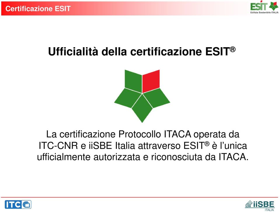 ITACA operata da ITC-CNR e iisbe Italia attraverso