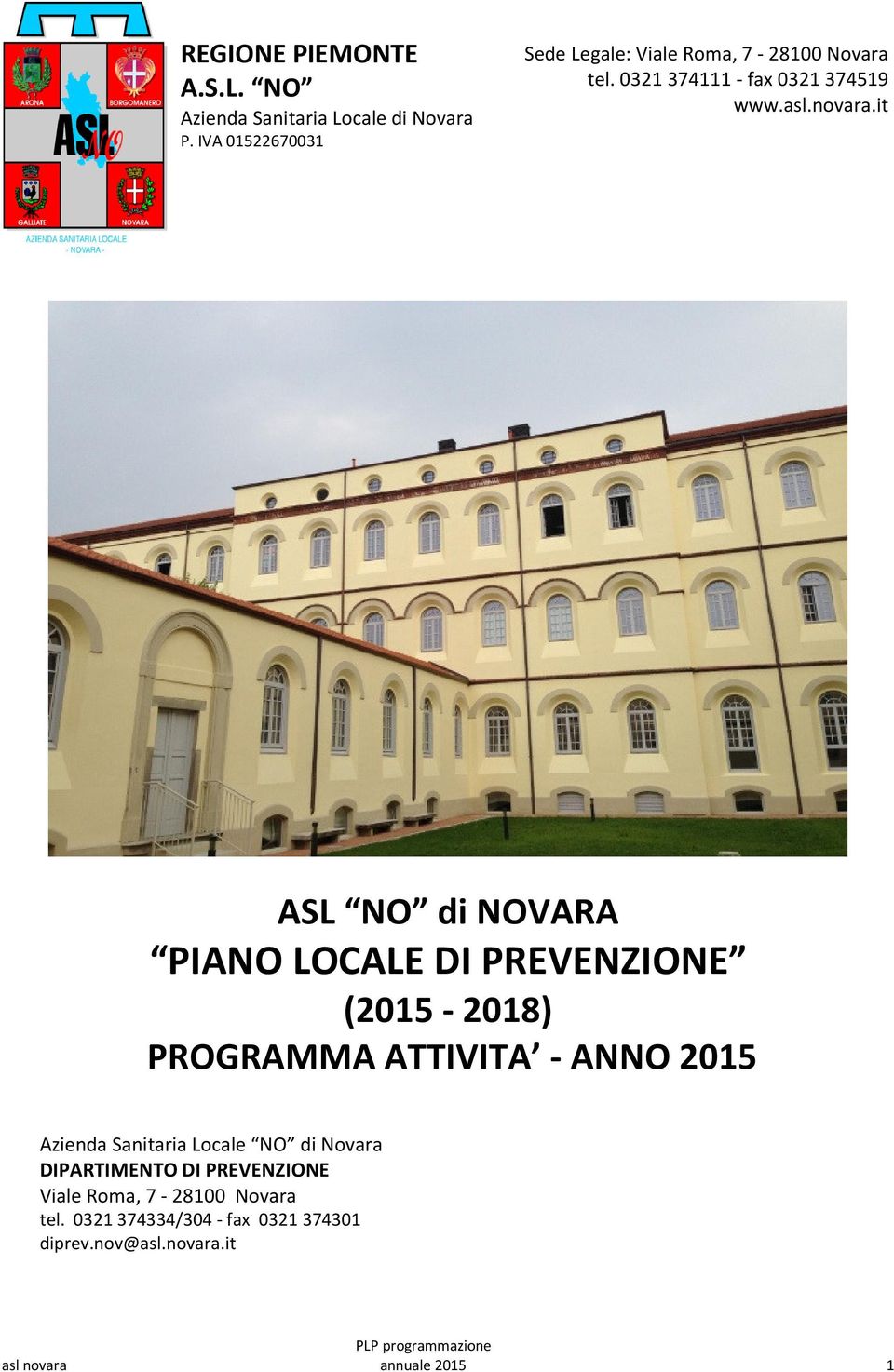 it ASL NO di NOVARA PIANO LOCALE DI PREVENZIONE (2015-2018) PROGRAMMA ATTIVITA - ANNO 2015 Azienda Sanitaria