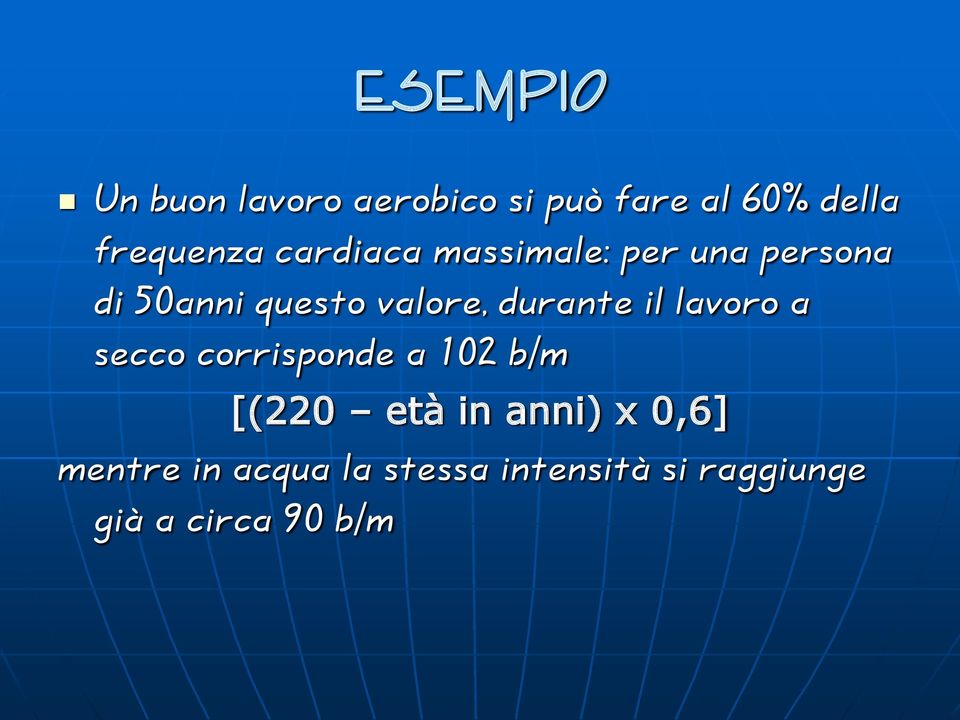 durante il lavoro a secco corrisponde a 102 b/m [(220 età in anni)