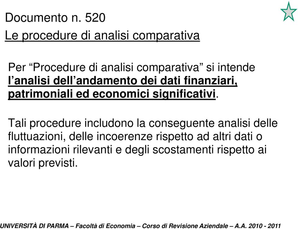 analisi dell andamento dei dati finanziari, patrimoniali ed economici significativi.