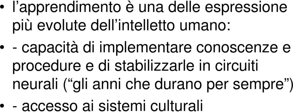 procedure e di stabilizzarle in circuiti neurali ( gli