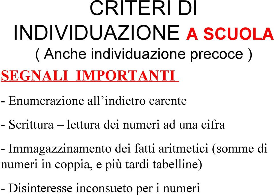 lettura dei numeri ad una cifra - Immagazzinamento dei fatti aritmetici