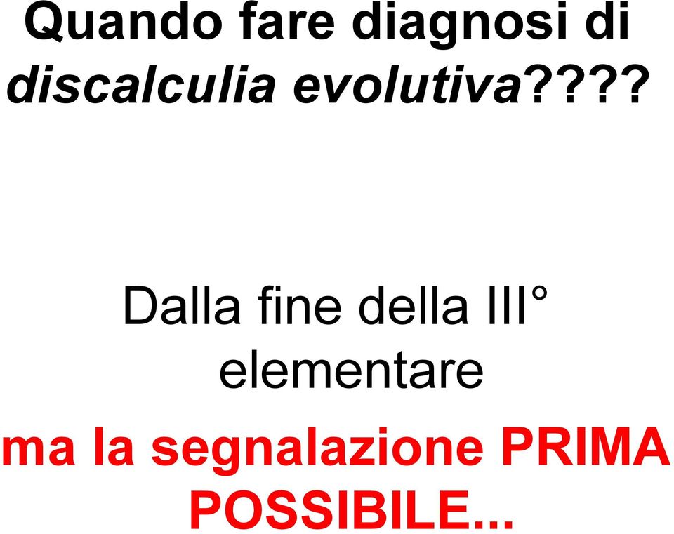 ??? Dalla fine della III