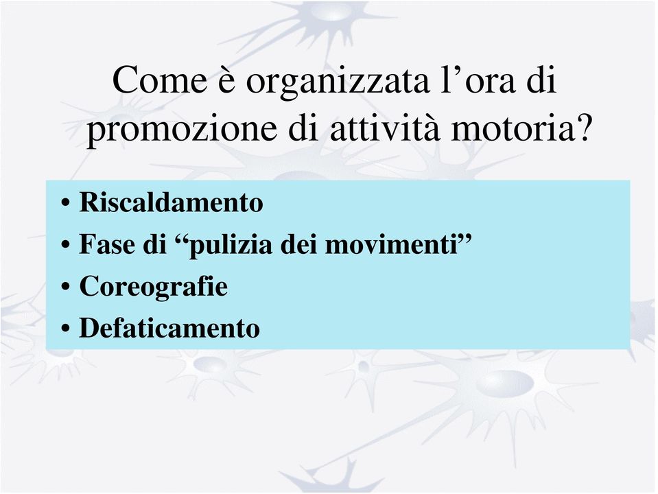 Riscaldamento Fase di pulizia