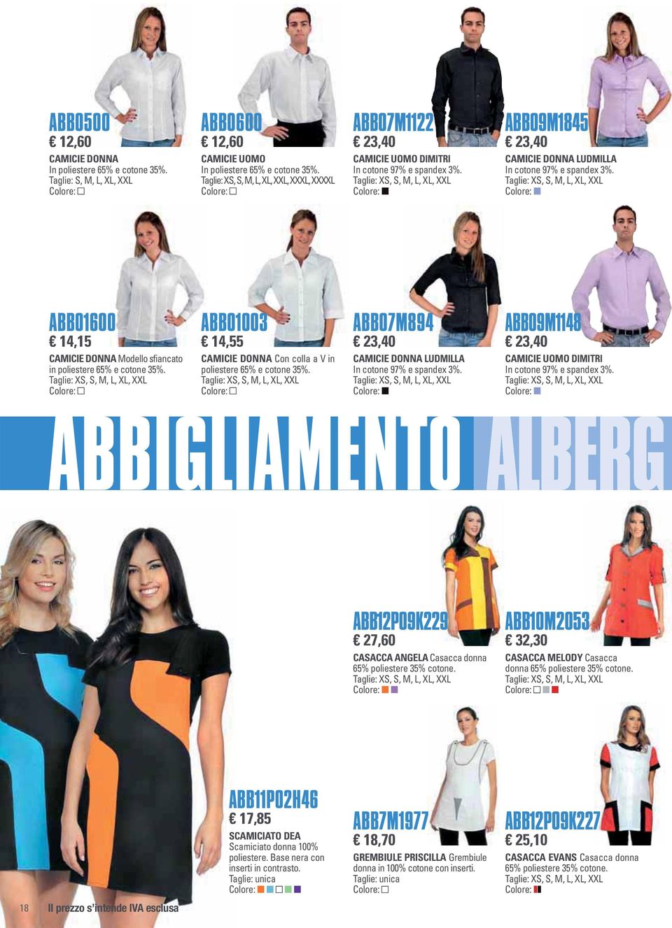 Taglie: XS, S, M, L, XL, XXL ABB09M1845 23,40 CAMICIE DONNA LUDMILLA In cotone 97% e spandex 3%.