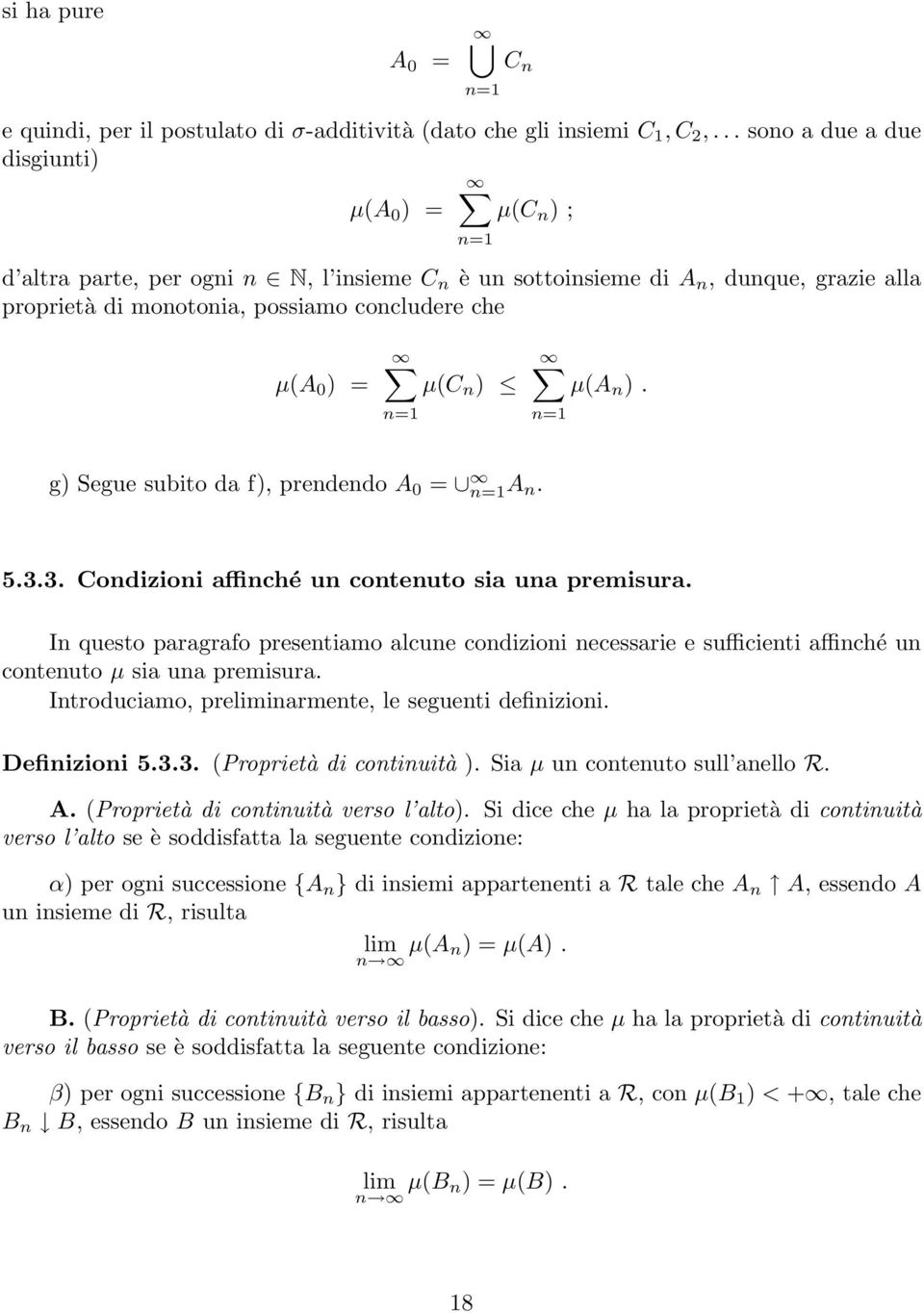 µ(a n. g Segue subito da f, prendendo A 0 = A n. 5.3.3. Condizioni affinché un contenuto sia una premisura.