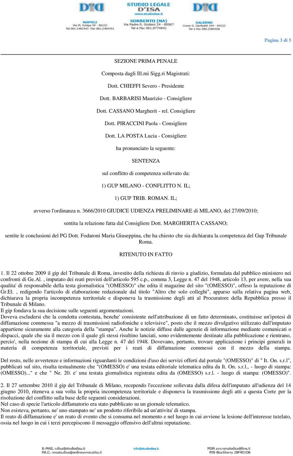 3666/2010 GIUDICE UDIENZA PRELIMINARE di MILANO, del 27/09/2010; sentita la relazione fatta dal Consigliere Dott. MARGHERITA CASSANO; sentite le conclusioni del PG Dott.