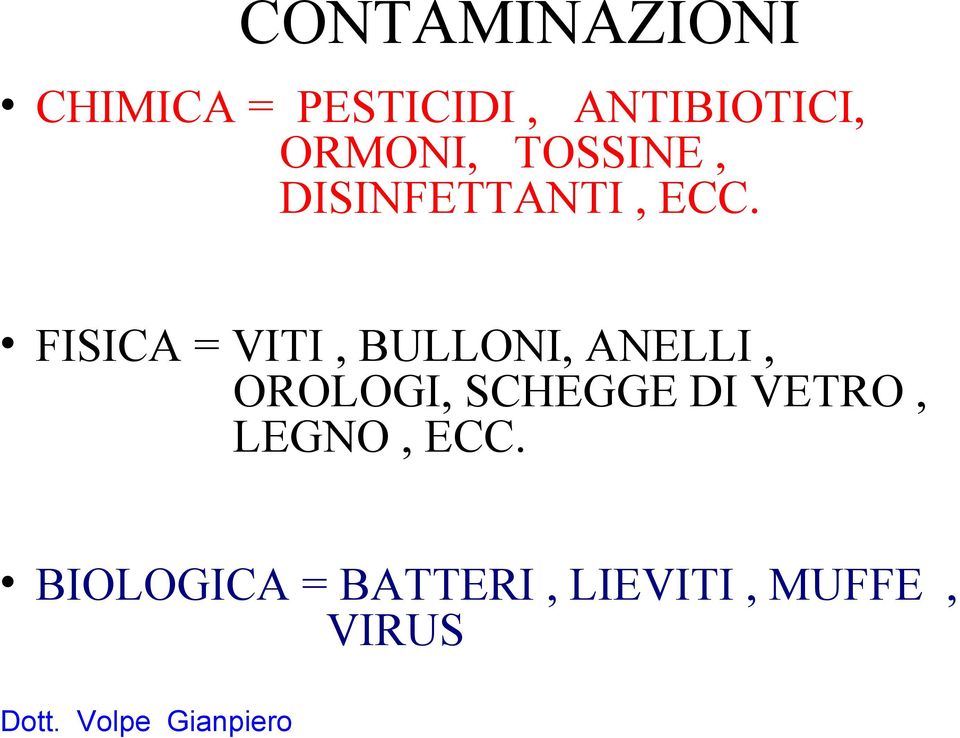 FISICA = VITI, BULLONI, ANELLI, OROLOGI, SCHEGGE