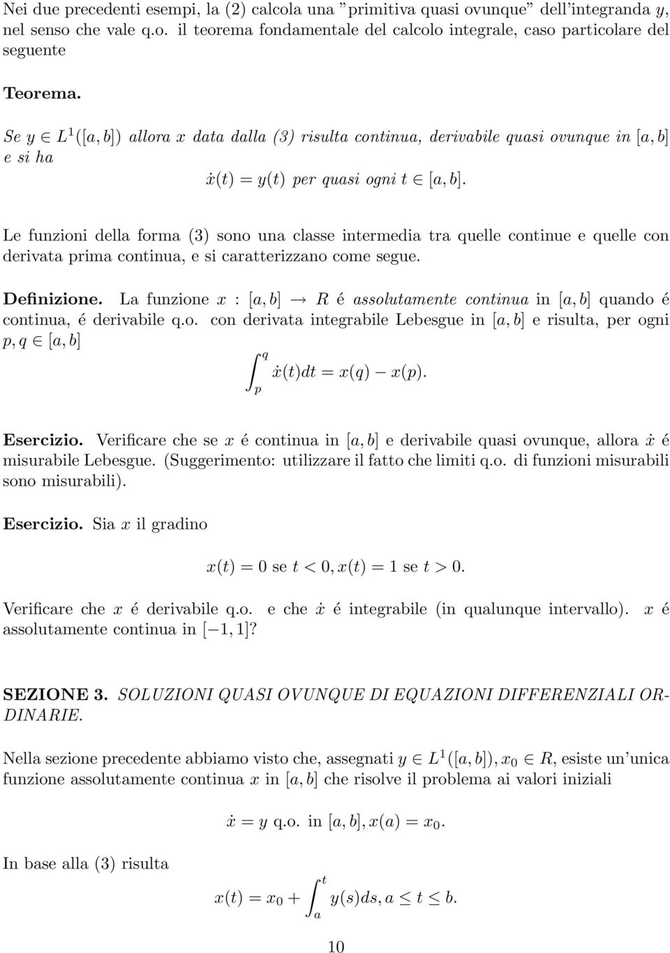 Le funzioni dell form (3) sono un clsse intermedi tr quelle continue e quelle con derivt prim continu, e si crtterizzno come segue. Definizione.