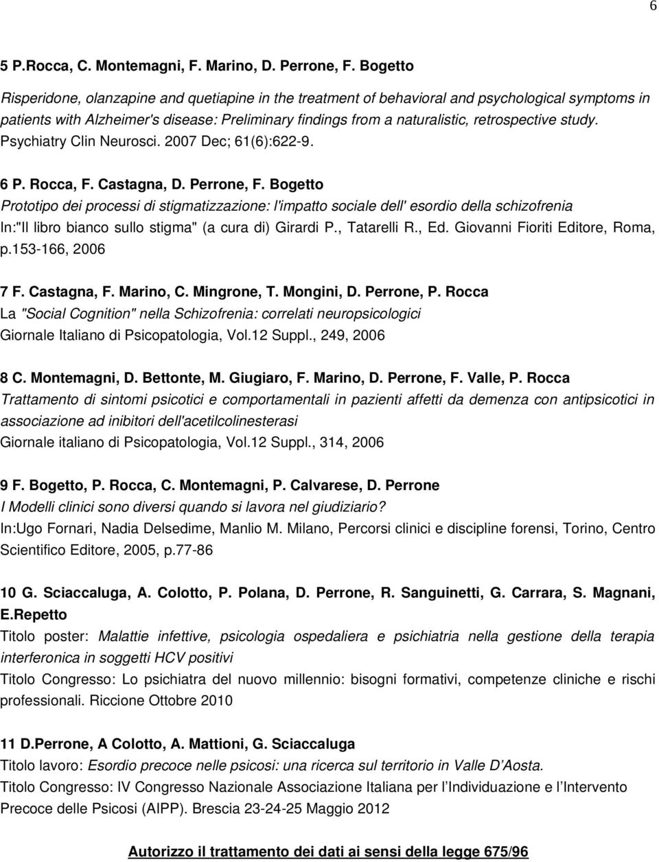 study. Psychiatry Clin Neurosci. 2007 Dec; 61(6):622 9. 6 P. Rocca, F. Castagna, D. Perrone, F.