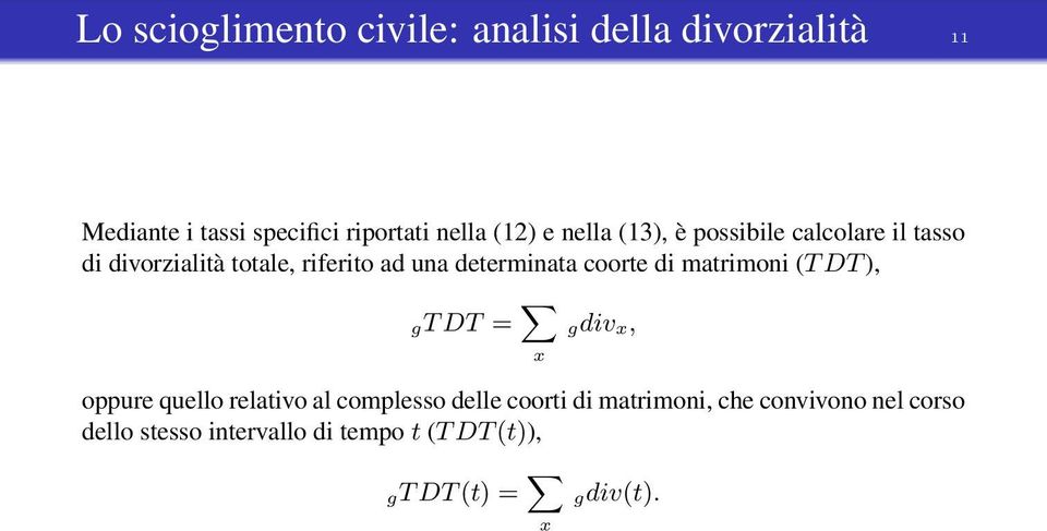 determinata coorte di matrimoni (TDT ), gtdt = x gdiv x, oppure quello relativo al complesso delle