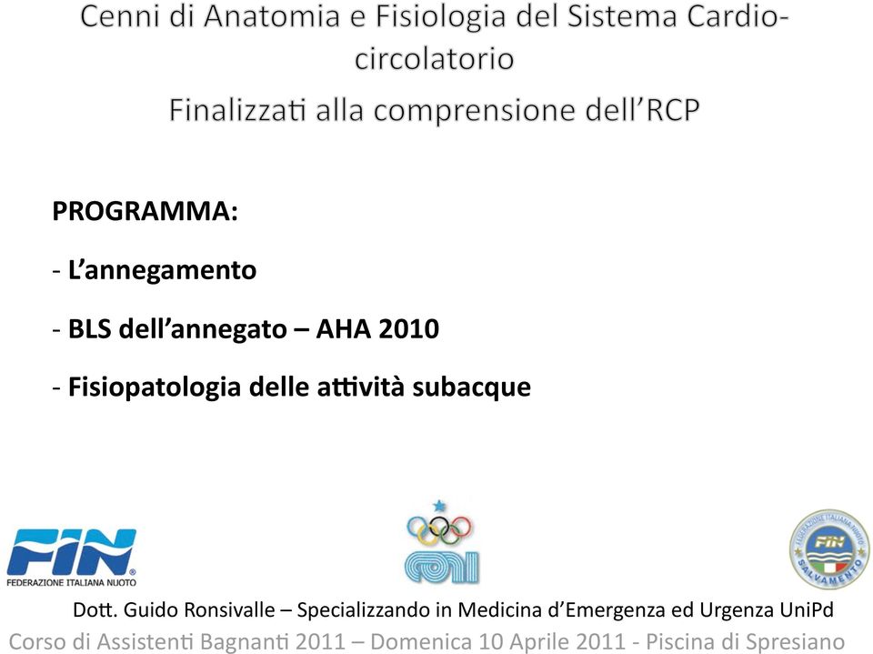 Guido Ronsivalle Specializzando in Medicina d Emergenza ed