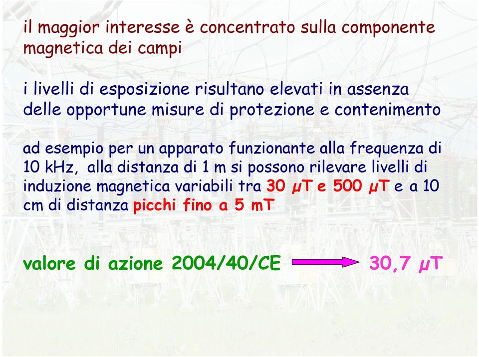 apparato funzionante alla frequenza di 10 khz, alla distanza di 1 m si possono rilevare livelli di