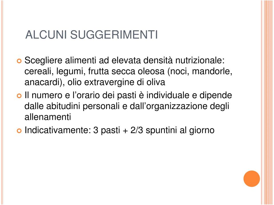 Il numero e l orario dei pasti è individuale e dipende dalle abitudini personali e