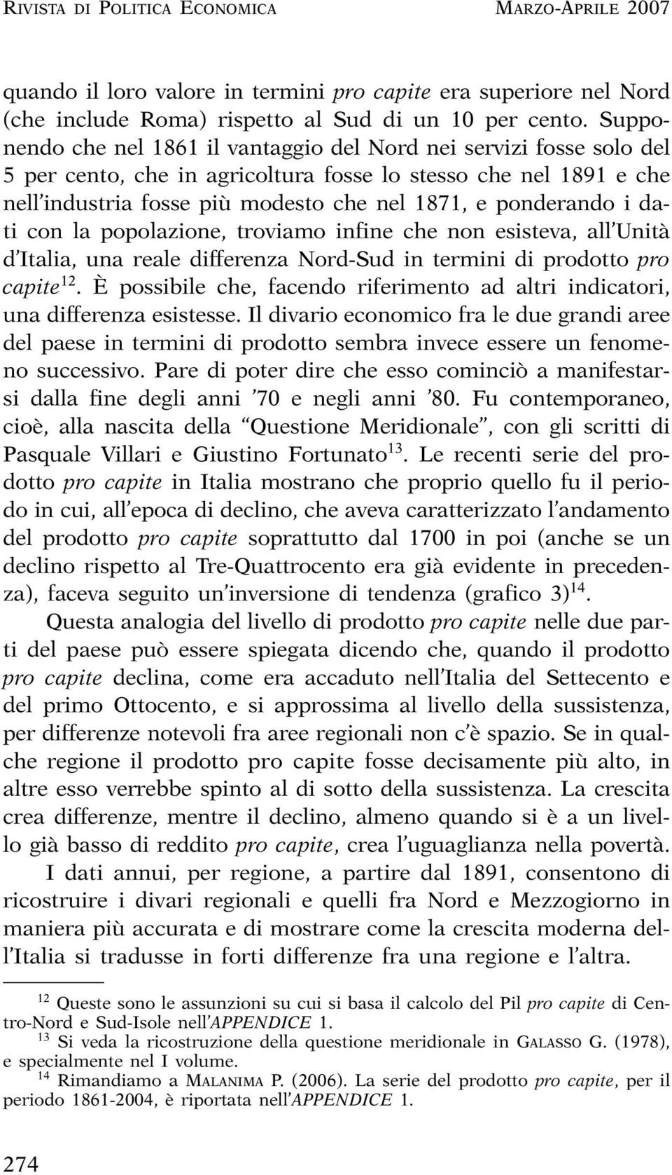 i dati con la popolazione, troviamo infine che non esisteva, all Unità d Italia, una reale differenza Nord-Sud in termini di prodotto pro capite 12.