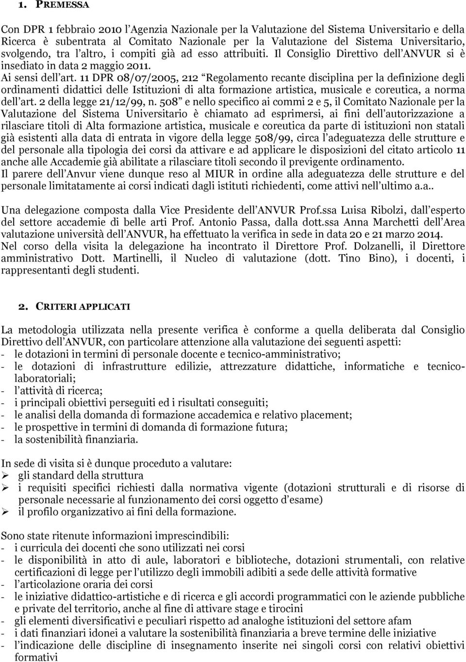 11 DPR 08/07/2005, 212 Regolamento recante disciplina per la definizione degli ordinamenti didattici delle Istituzioni di alta formazione artistica, musicale e coreutica, a norma dell art.