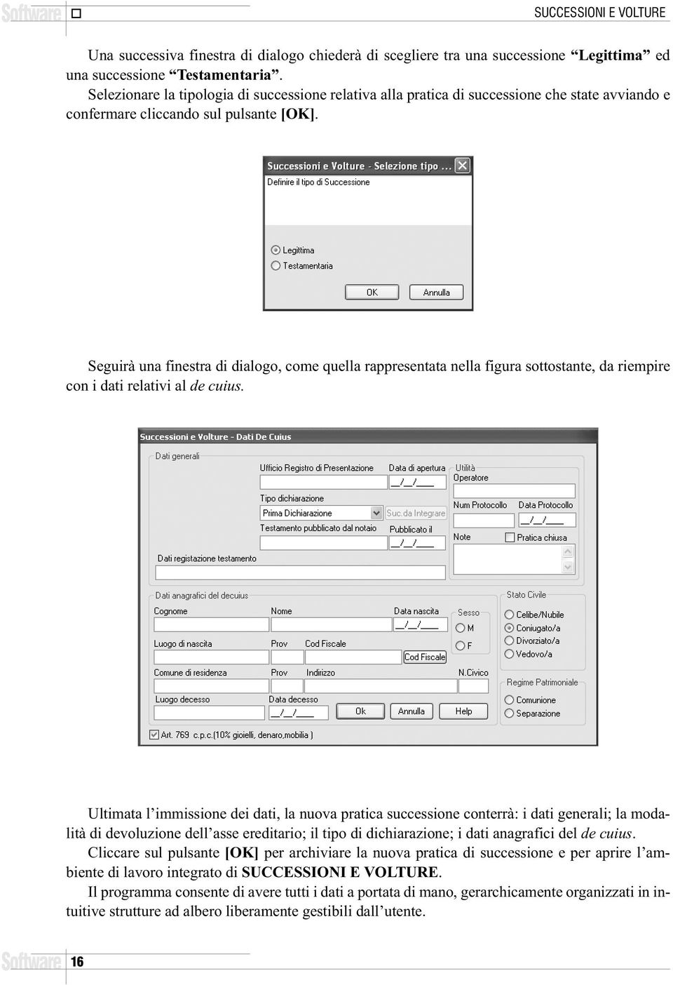 Seguirà una finestra di dialogo, come quella rappresentata nella figura sottostante, da riempire con i dati relativi al de cuius.