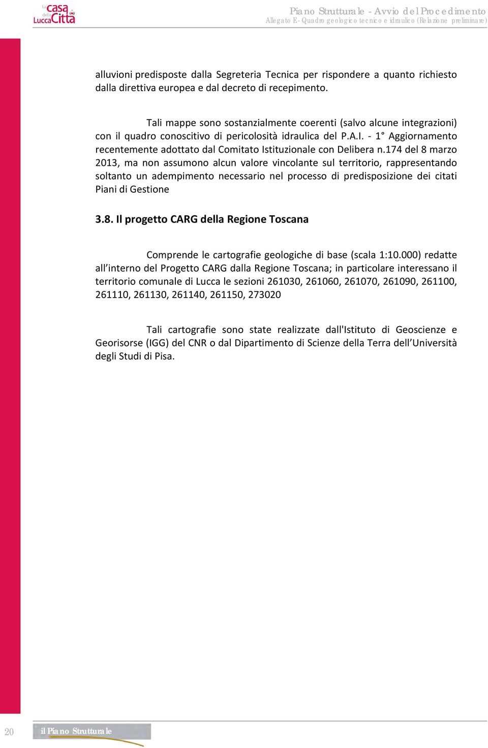 - 1 Aggiornamento recentemente adottato dal Comitato Istituzionale con Delibera n.