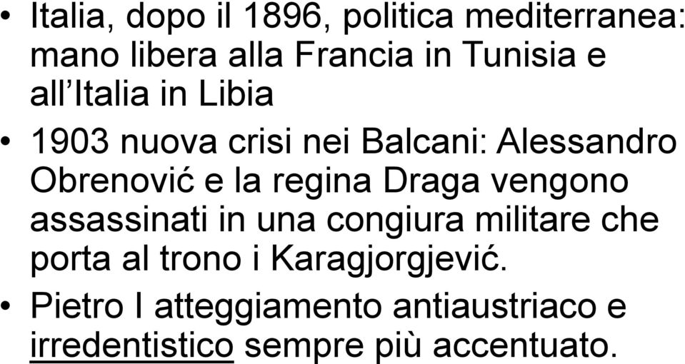 Draga vengono assassinati in una congiura militare che porta al trono i